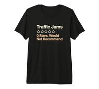 Traffic Jams 0 Stars Would Not Recommend Commuter Premium T-Shirt