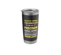 Traffic Signal Technician We Do Precision Guess Work Stainless Steel Insulated Tumbler