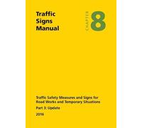 Traffic signs manual: Chapter 8: Traffic safety measures and signs for road works and temporary situations: Part 3: Update