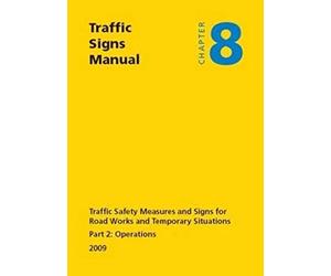 Traffic signs manual: Chapter 8: Traffic safety measures and signs for road works and temporary situations, Part 2: Operations