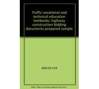 Traffic vocational and technical education textbooks: highway construction bidding documents prepared sample(Chinese Edition)