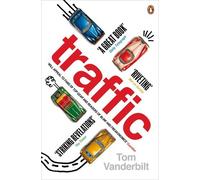 Traffic: Why we drive the way we do (and what it says about us): Written by Tom Vanderbilt, 2009 Edition, Publisher: Penguin [Paperback]