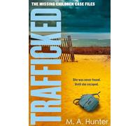 TRAFFICKED: An utterly gripping and twisty crime thriller that will keep you guessing until the end: Book 3 (The Missing Children Case Files)