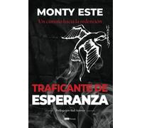 Traficante de esperanza: Un camino hacia la redención