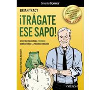 ¡Trágate ese sapo! 21 estrategias para TRIUNFAR combatiendo la procrastinación (Libros singulares)