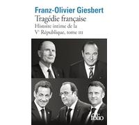 Histoire intime de la Ve République - 3 Tragédie française
