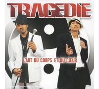 Tragedie - L Art du Corps et du Coeur