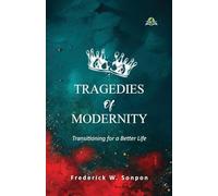 Tragedies of Modernity: Transitioning for Better Life