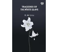 Tragedies Of The White Slave