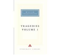 Tragedies Volume 1: Contains Hamlet, Macbeth, King Lear (Shakespeare’s Tragedies, 1)