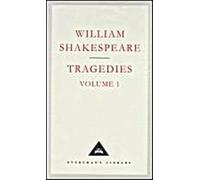 Tragedies Volume 1: Contains Hamlet, Macbeth, King Lear (Shakespeare's Tragedies)