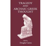 Tragedy and Archaic Greek Thought (Athens)
