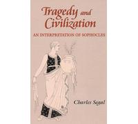 Tragedy and Civilization: An Interpretation of Sophocles