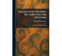 Tragedy and Triumph: Or, Tares and the Kingdom: A Study in the Sayings of Jesus