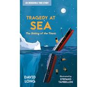 Tragedy at Sea : The Sinking of the Titanic