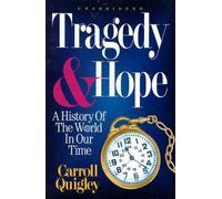 Tragedy & Hope: A History of the World in Our Time by Carroll Quigley (1975) Hardcover