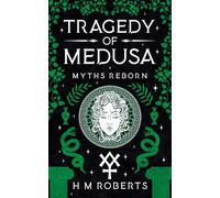 Tragedy of Medusa: Epic retelling of Classic Greek myth (Myths Reborn)