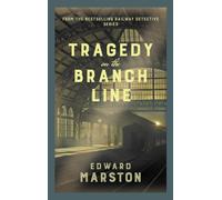 Tragedy on the Branch Line : The bestselling thrilling Victorian mystery series