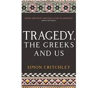 Tragedy, the Greeks and Us