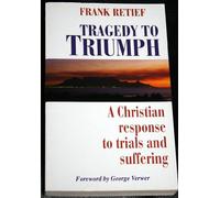 Tragedy to Triumph: A Christian Response to Trials and Suffering