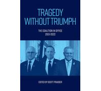 Tragedy Without Triumph: The Coalition In Office 2013-2022