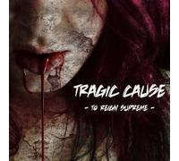 Tragic Cause - To Reign Supreme-Ltd Digi