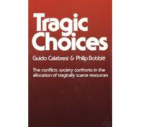 Tragic Choices (Paper): 0 (Fels Lectures on Public Policy Analysis)