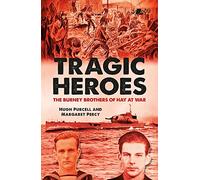Tragic Heroes - The Burney Brothers of Hay at War