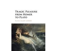 Tragic Pleasure from Homer to Plato