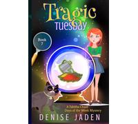 Tragic Tuesday: A Tabitha Chase Days of the Week Mystery