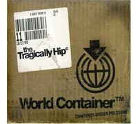 Tragically Hip, The - World Container