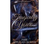 Tragically Yours: Standalone Fated Mates Romance (Fae Kings of Eden)