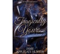 Tragically Yours: Standalone Fated Mates Romance (Fae Kings of Eden Book 3)