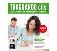Traguardo CILS: Libro CILS DUE - B2 (Traguardo CILS DUE: Mauale di preparzione)