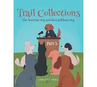 Trail Collections Part 3: The American Dog and the Caribbean Dog