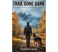 Trail Gone Dark: K-9 Search & Rescue Mysteries, Book 1