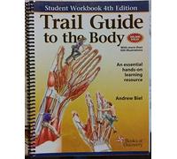 Trail Guide to the Body: A Hands-on Guide to Locating Muscles, Bones, and More