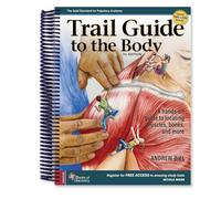 Trail Guide to the Body: A Hands-on Guide to Locating Muscles, Bones, and More