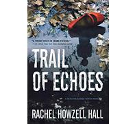 Trail of Echoes: A Detective Elouise Norton Novel: 3