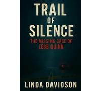 Trail of Silence: The Missing Case of Zebb Quinn