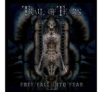 Trail Of Tears - Free Fall Into Fear