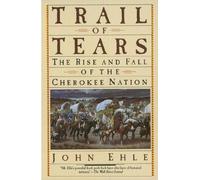 Trail of Tears: The Rise and Fall of the Cherokee Nation
