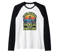 Trail Runner Because Sidewalks are for Amateurs Trail Run Raglan Baseball Tee