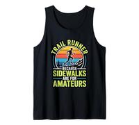 Trail Runner Because Sidewalks are for Amateurs Trail Run Tank Top