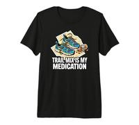 Trail Runner Hiker Trail Mix is My Medication Premium T-Shirt
