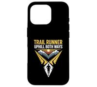 Trail Runner Uphill Both Ways Mountain Ultra Trails Running Case for iPhone 16 Pro