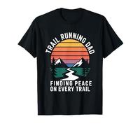 Trail Running Dad Finding Peace On Every Trail T-Shirt