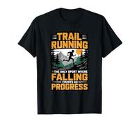 Trail Running Falling Counts As Progress Ultra Trails T-Shirt