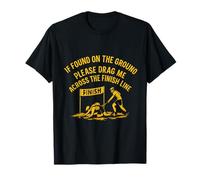 Trail Running If Found On Ground Please Drag Me T-Shirt