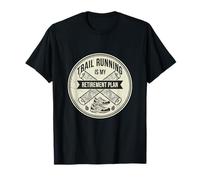 Trail Running is My Retirement Plan Trail Running Lover T-Shirt